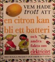 Vem hade trott att en citron kan bli ett batteri