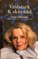 Vr&aring;lstark & skitr&auml;dd : Marie G&ouml;ranzon ber&auml;ttar om sitt liv f&ouml;r Stina Jofs