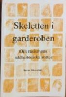 Skeletten i garderoben : om rasismens id&eacute;historiska r&ouml;tter