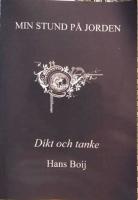 Min stund p&aring; jorden: Dikt och tanke