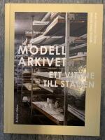 Modellarkivet : Ett vittne till staden