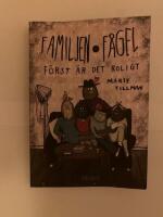 Familjen F&aring;gel : f&ouml;rst &auml;r det roligt