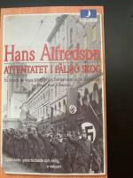 Attentatet i P&aring;lsj&ouml; skog : en historia om n&aring;gra sabot&ouml;rer och Sverige under andra v&auml;rldskriget av Holger Axel Andersson
