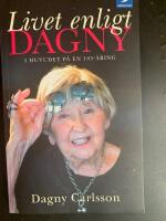 Livet enligt Dagny : i huvudet p&aring; en 104-&aring;ring
