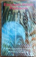 Escape from reason: [a penetrating analysis of trends in modern thought]