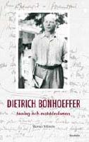 Dietrich Bonhoeffer : teolog och motst&aring;ndsman