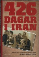 426 dagar i Iran : ber&auml;ttelsen om de f&auml;ngslade svenska byggnadsarbetarna