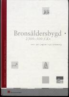 Brons&aring;ldersbygd 2300-500 f. Kr - Sk&aring;nska sp&aring;r - arkeologi l&auml;ngs V&auml;stkustbanan