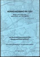 Herrevadsbro år 1251 : Birger Jarls seger över upprorsmän och tysk legohär - vid Herrevad/Västmanland eller Häradsvad/Västergötland? : en kritisk granskning av två alternativa platser