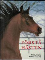 F&ouml;rst&aring; h&auml;sten : Hur man kommer till r&auml;tta med vanliga beteendeproblem