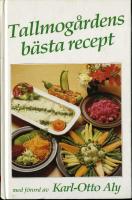 Tallmog&aring;rdens b&auml;sta recept : samlade recept fr&aring;n Tallmog&aring;rdens k&ouml;k