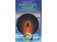 White gold wielder. The second chronicles of Thomas Covenant volume 3.