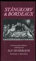 St&aring;ngkorv & Bordeaux : Gastronomiska utflykter i s&auml;llskap med Alf Henrikson