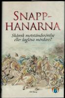 Snapphanarna : Sk&aring;nsk motst&aring;ndsr&ouml;relse eller lagl&ouml;sa m&ouml;rdare?