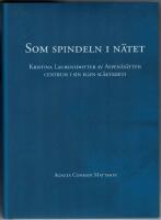 Som spindeln i n&auml;tet : Kristina Laurensdotter av Aspen&auml;s&auml;tten : centrum i sin egen sl&auml;ktkrets