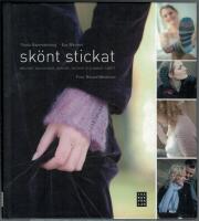 Sk&ouml;nt stickat - M&ouml;ssor, halsdukar, vantar, sockor och annat sm&aring;tt
