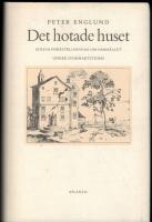 Det hotade huset : Adliga f&ouml;rest&auml;llningar om samh&auml;llet under stormaktstiden = [A house in peril : the conception of society in the nobility during the Age of Greatness]