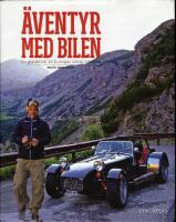 &Auml;ventyr med bilen : en guidebok till Europas b&auml;sta bilv&auml;gar