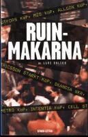 Ruinmakarna : ruinmakare - s&aring;dana som berikar sig sj&auml;lva genom att ruinera andra