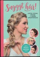 Snyggt h&aring;r : fl&auml;tor, tofsar, knutar och andra upps&auml;ttningar