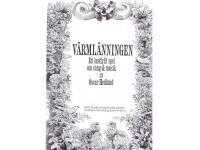 V&auml;rml&auml;nningen. Ett lustfyllt spel om s&aring;ng & musik i tre akter