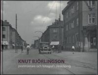 Knut Bj&ouml;rlingson : postm&auml;stare och fotograf i J&ouml;nk&ouml;ping