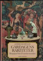 G&aring;rdagens rariteter : dyrgripar fr&aring;n 25 samlaromr&aring;den