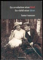 En revolution utan blod / En v&auml;rld utan t&aring;rar