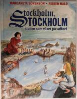 Stockholm, Stockholm : staden som v&auml;xer p&aring; vattnet