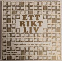 Ett rikt liv : inspiration till ett lyxigt ekoliv
