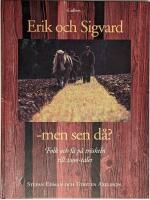 Erik och Sigvard - men sen d&aring;?