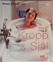 Kropp och sj&auml;l - skapa ditt eget spa