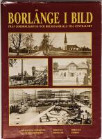 Borl&auml;nge i bild  fr&aring;n jorbruksbygd och brukssamh&auml;llet till centralort
