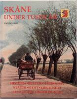 Sk&aring;ne under tusen &aring;r : historia, kultur, n&auml;ringsliv, slott, kristenhet, kunglighet, profiler, krig