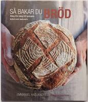 S&aring; bakar du br&ouml;d : steg f&ouml;r steg till lyckade br&ouml;d och bakverk