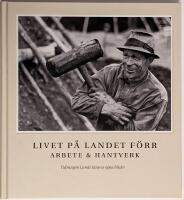 Livet p&aring; landet f&ouml;rr -  Arbete & Hantverk
