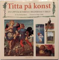 Titta p&aring; konst - En uppt&auml;cktres i bildernas v&auml;rld genom samlinge p&aring; National Gallery i London