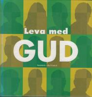 Leva med Gud : en bok om kristen tro i livet