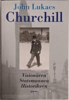 Churchill : Vision&auml;ren, Statsmannen, Historikern