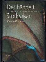 Det h&auml;nde i Storkyrkan : minnen ur Sveriges historia