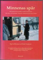 Minnenas sp&aring;r : j&auml;rnv&auml;gspersonal ber&auml;ttar minnen och historier fr&aring;n tiden vid Norsholm-V&auml;stervik-Hultfreds j&auml;rnv&auml;gar, NVHJ