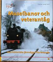 Museibanor och veterant&aring;g - Den historiska j&auml;rnv&auml;gen livs levande