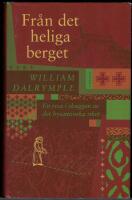 Fr&aring;n det heliga berget : En resa i skuggan av det bysantinska riket
