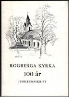 Rogberga kyrka 100 &aring;r - Jubileumsskrift
