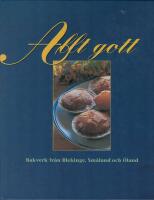 Allt gott : Bakverk fr&aring;n Blekinge, Sm&aring;land och &Ouml;land