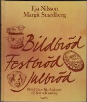 Bildbr&ouml;d Festbr&ouml;d Julbr&ouml;d : Br&ouml;d fr&aring;n olika kulturer till fest och vardag