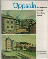 Uppsala fr&aring;n medeltiden till &aring;r 1900 : en kortfattad &ouml;versikt