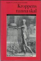 Kroppens tunna skal : Sex ess&auml;er om kropp, historia och kultur