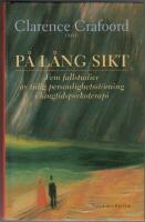 P&aring; l&aring;ng sikt : Fem fallstudier av tidig personlighetsst&ouml;rning i l&aring;ngtidspsykoterapi