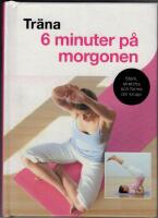 Tr&auml;na 6 minuter p&aring; morgonen